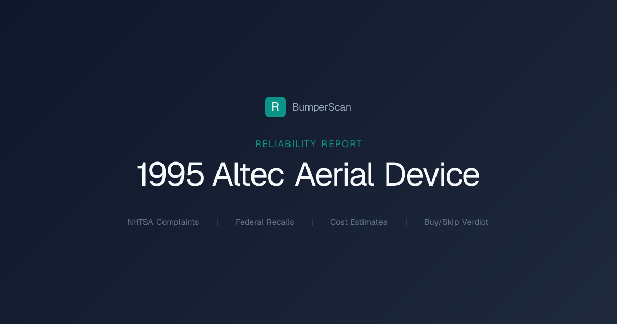 1995 Altec Aerial Device Problems, Recalls & Reliability | BumperScan