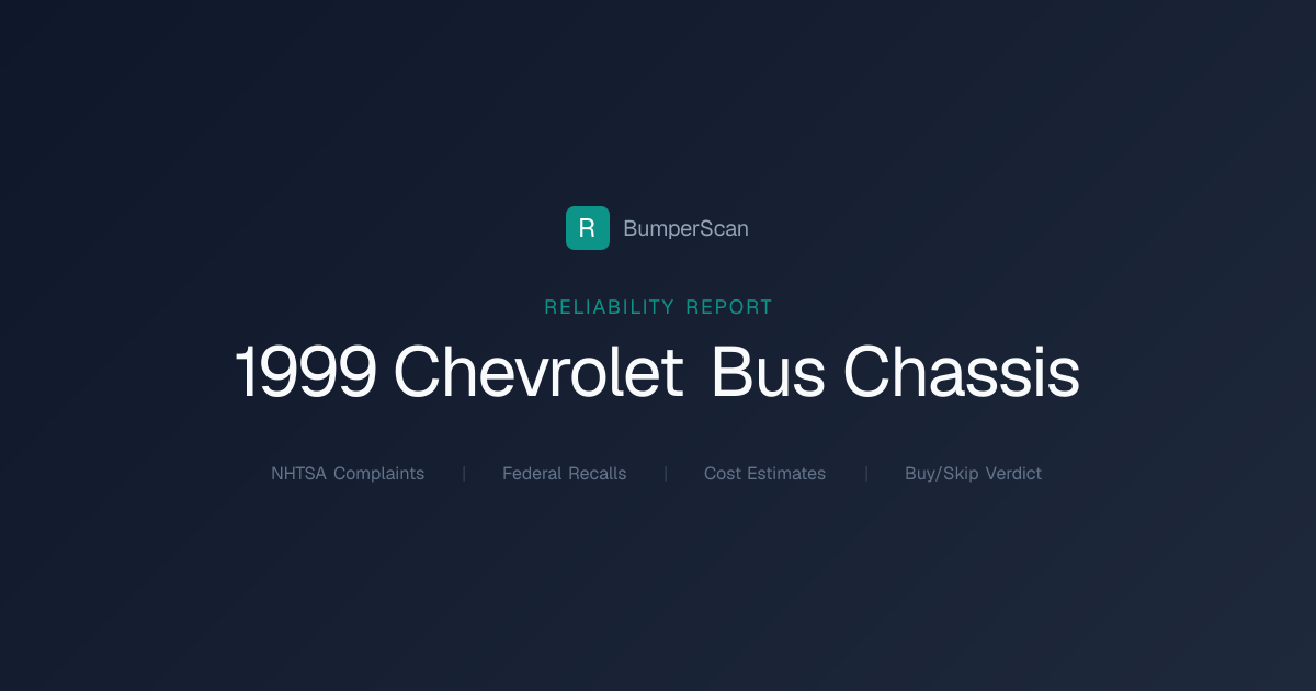 1999 Chevrolet Bus Chassis Problems, Recalls & Reliability | BumperScan