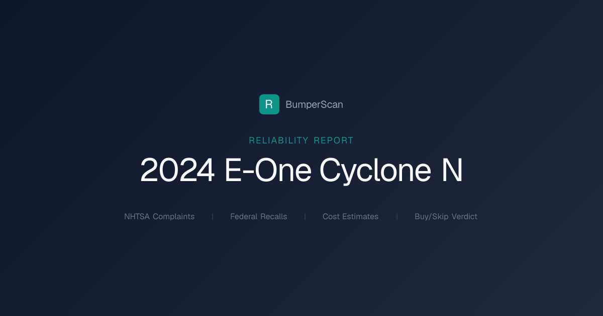 2024 E One Cyclone N Problems, Recalls & Reliability | BumperScan
