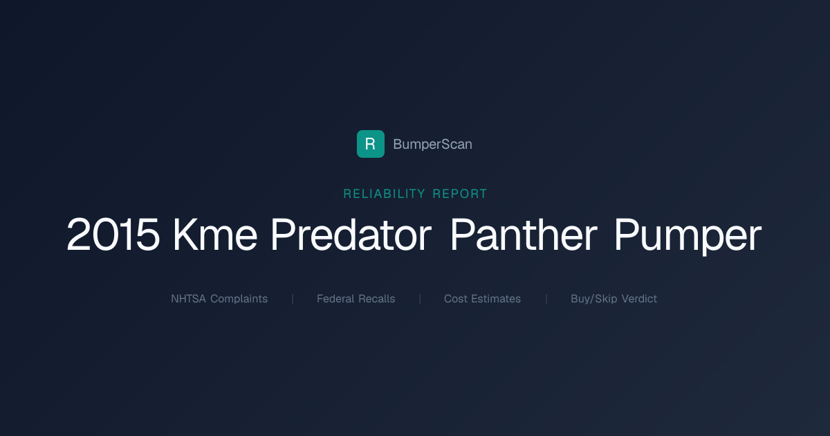 2015 Kme Predator Panther Pumper Problems, Recalls & Reliability ...