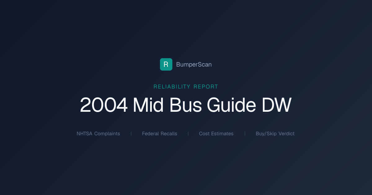2004 Mid Bus Guide Dw Problems, Recalls & Reliability | BumperScan