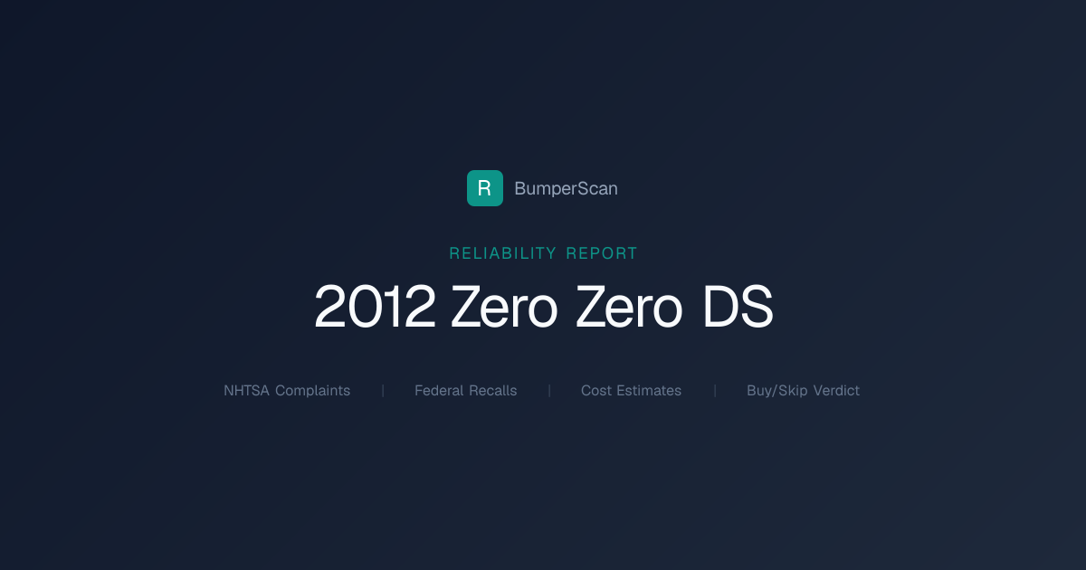 2012 Zero Zero Ds Problems, Recalls & Reliability | BumperScan